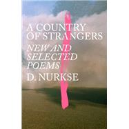 A Country of Strangers New and Selected Poems by Nurkse, D., 9780593321409