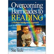 Overcoming Barricades to Reading : A Multiple Intelligences Approach by Sue Teele, 9780761931409