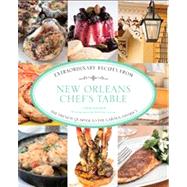 New Orleans Chef's Table Extraordinary Recipes from the French Quarter to the Garden District by Gaudin, Lorin; Caruso, Romney, 9780762781409