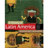 A History of Latin America, Volume 1 by Keen, Benjamin; Haynes, Keith, 9781111841409