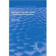 Education in the Open Society - Karl Popper and Schooling by Bailey,Richard, 9781138741409