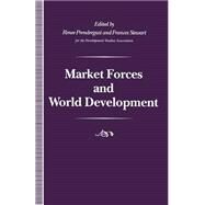 Market Forces and World Development by Prendergast, Renee; Stewart, Frances, 9781349231409