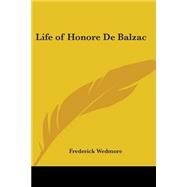 Life Of Honore De Balzac by Wedmore, Frederick, 9781417921409
