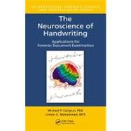 The Neuroscience of Handwriting: Applications for Forensic Document Examination by Caligiuri; Michael P., 9781439871409