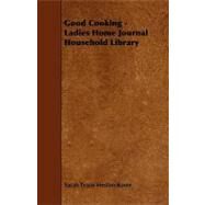 Good Cooking: Ladies Home Journal Household Library by Rorer, Sarah Tyson Heston, 9781444651409