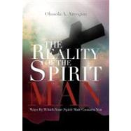 The Reality of the Spirit Man: Ways by Which Your Spirit Man Contacts You by Areogun, Olusola, 9781469191409