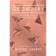 Geometry The Third Book of Foundations by Serres, Michel; Burks, Randolph, 9781474281409