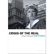 Crisis of the Real by Grundberg, Andy, 9781597111409