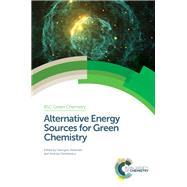 Alternative Energy Sources for Green Chemistry by Stefanidis, Georgios; Stankiewicz, Andrzej; de la Hoz, Antonio (CON), 9781782621409