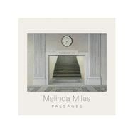 Melinda Miles: Passages by Cook-Romero, Elizabeth; Phister, Monty; McCarty, Sarah; Thomson, Eric, 9781934491409