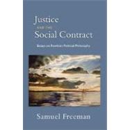 Justice and the Social Contract Essays on Rawlsian Political Philosophy by Freeman, Samuel, 9780195301410