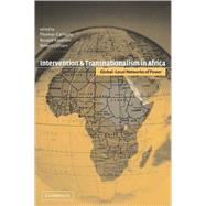 Intervention and Transnationalism in Africa: Global-Local Networks of Power by Edited by Thomas Callaghy , Ronald Kassimir , Robert Latham, 9780521001410