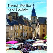 French Politics and Society by Cole; Alistair, 9781138941410