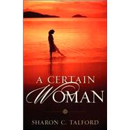 A Certain Woman by Talford, Sharon C., 9781600341410