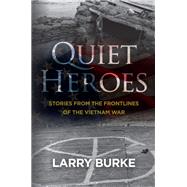 Quiet Heroes by Larry Burke, 9781964081410