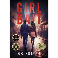 Girl Bait by Pruitt, BK, 9798317801410
