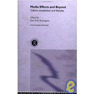 Media Effects and Beyond: Culture, Socialization and Lifestyles by Rosengren,Karl Erik, 9780415091411