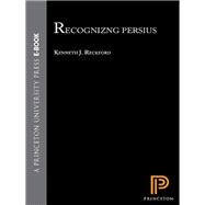 Recognizing Persius by Reckford, Kenneth J., 9780691141411