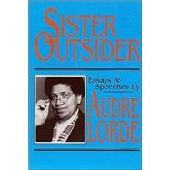 Sister Outsider : Essays and Speeches by LORDE, GERALDINE AUDRE, 9780895941411