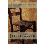 The Unabridged Collected Works by Guyon, Jeanne; Kahley, Glenn James, 9780978891411