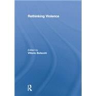 Rethinking Violence by Bufacchi,Vittorio, 9781138861411