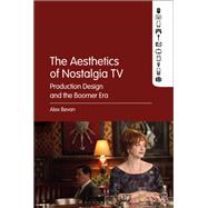 The Aesthetics of Nostalgia TV by Bevan, Alex, 9781501331411