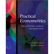 Practical Econometrics data collection, analysis, and application by Hilmer, Christiana; Hilmer, Michael, 9780073511412