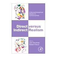 Direct Versus Indirect Realism by Smythies, John R.; French, Robert E., 9780128121412