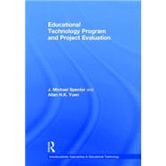 Educational Technology Program and Project Evaluation by Spector; J. Michael, 9781138851412