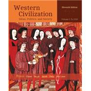 Western Civilization Ideas, Politics, and Society, Volume I: To 1789 by Perry, Marvin; Chase, Myrna; Jacob, James; Jacob, Margaret; Daly, Jonathan, 9781305091412