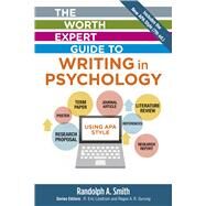 The Worth Expert Guide to Writing in Psychology Using APA Style by Smith, Randolph, 9781319021412