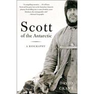 Scott of the  Antarctic A Biography by CRANE, DAVID, 9781400031412