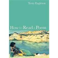 How to Read a Poem by Eagleton, Terry, 9781405151412