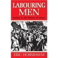 Labouring Men by Hobsbawm, Eric, 9781474601412