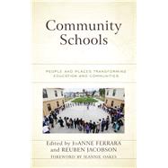 Community Schools People and Places Transforming Education and Communities by Ferrara, Joanne; Jacobson, Reuben, 9781475831412