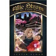 Allie Strom and the Tenth Worthy by Sloan, Justin M., 9781519311412