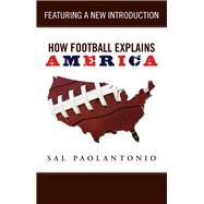 How Football Explains America by Paolantonio, Sal, 9781629371412