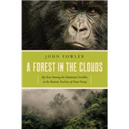 A Forest in the Clouds by Fowler, John, 9781643131412