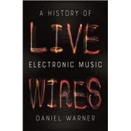 Live Wires by Warner, Daniel, 9781789141412