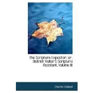 The Scripture Expositor; Or, District Visitor's Scripture Assistant, Vol III by Holland, Charles, 9780554671413
