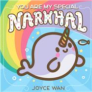 You Are My Special Narwhal by Wan, Joyce, 9781338681413