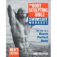 The Body Sculpting Bible Swimsuit Workout: Men's Edition by Villepigue, James; Peck, Peter Field, 9781578261413