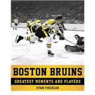 Boston Bruins by Fischler, Stan, 9781683581413