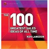 The 100 Greatest Sales Ideas of All Time by Langdon, Ken, 9781841121413