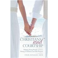 Christians and Courtship by Arzú, César Donaldo, 9781973651413