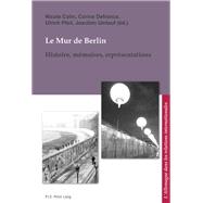 Le Mur De Berlin by Pfeil, Ulrich; Colin, Nicole; Defrance, Corine; Umlauf, Joachim, 9782807601413