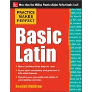 Practice Makes Perfect Basic Latin by Childree, Randall, 9780071821414