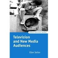 Television and New Media Audiences by Seiter, Ellen, 9780198711414