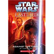 Star Wars: The Last of the Jedi #8: Against the Empire by Blundell, Judy, 9780439681414