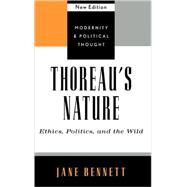 Thoreau's Nature Ethics, Politics, and the Wild by Bennett, Jane, 9780742521414